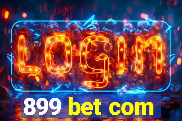 899 bet com